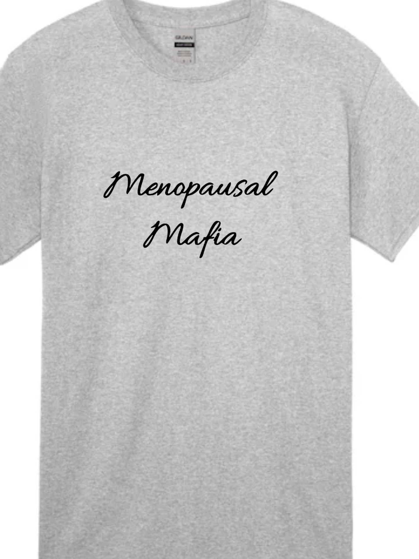 Menopausal Mafia T Shirts