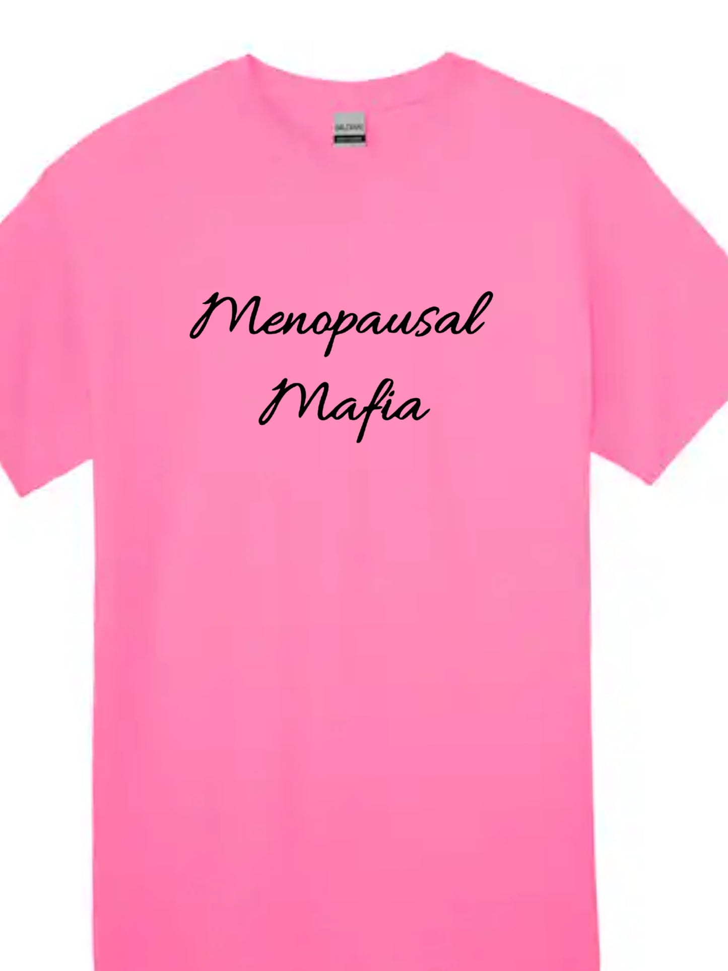 Menopausal Mafia T Shirts