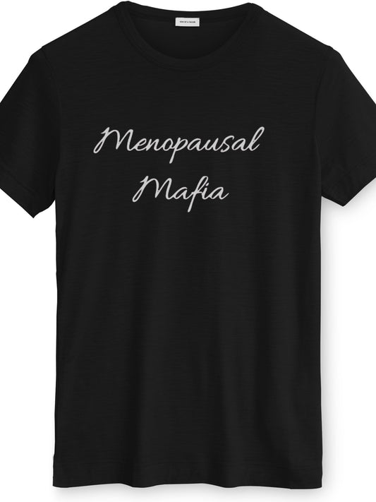Menopausal Mafia T Shirts