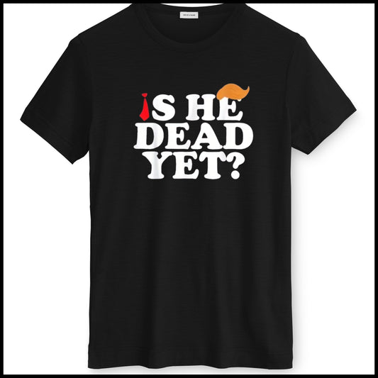 Is he dead yet?